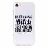 iPhone 7 Cover - "I'm not always a bitch.."